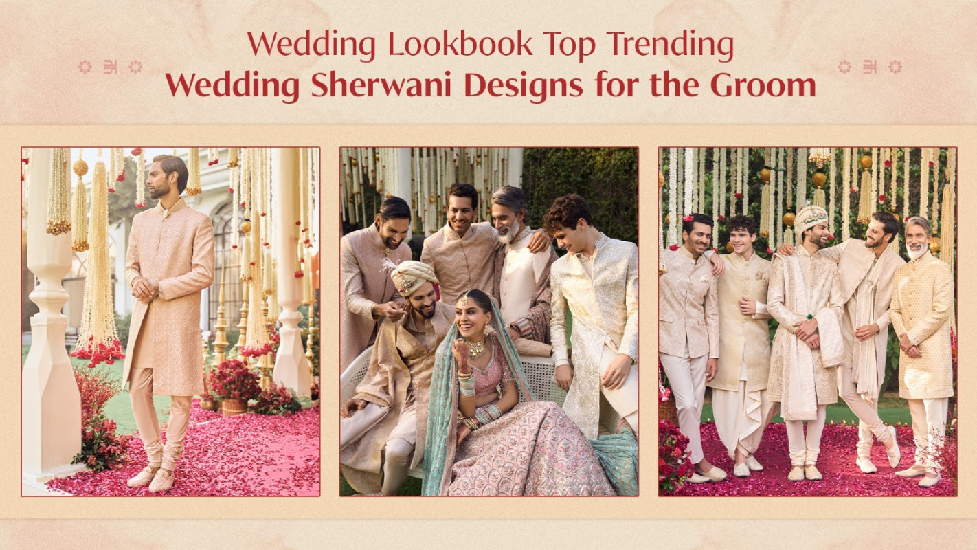 Wedding Lookbook: Top Trending Wedding Sherwani Designs for the Groom
